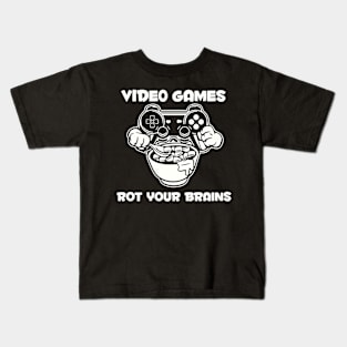 video games rot your brains Kids T-Shirt